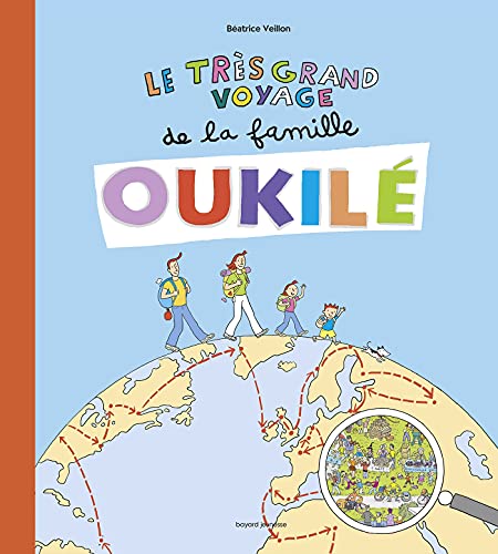 Le très grand voyage de la famille Oukilé von BAYARD JEUNESSE