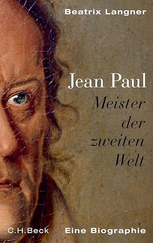 Jean Paul: Meister der zweiten Welt von Beck C. H.