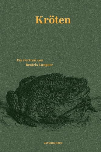 Kröten: Ein Portrait (Naturkunden)