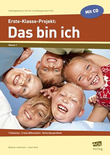 Erste-Klasse-Projekt: Das bin ich: 7 Stationen - 3-fach differenziert - fächerübergreifend (Selbstgesteuert lernen im Anfangsunterricht)