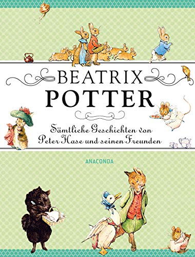 Beatrix Potter - Sämtliche Geschichten von Peter Hase und seinen Freunden von ANACONDA