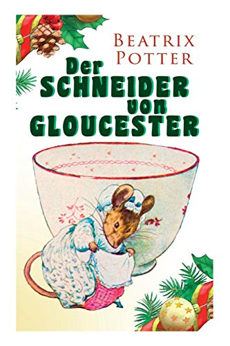 Der Schneider von Gloucester: Weihnachts-Klassiker mit Originalillustrationen von e-artnow