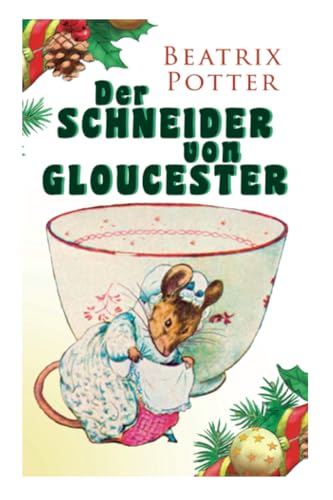 Der Schneider von Gloucester: Weihnachts-Klassiker mit Originalillustrationen von e-artnow