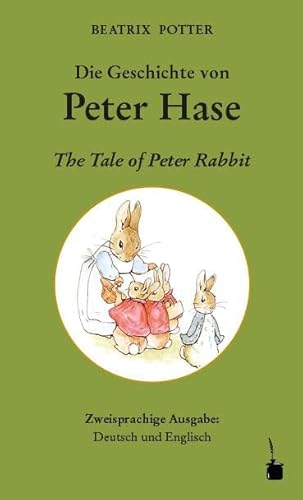 Die Geschichte von Peter Hase / The Tale of Peter Rabbit: Peter Hase - zweisprachig: Deutsch und Englisch von Edition Tintenfa