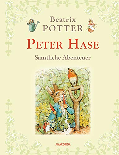 Peter Hase - Sämtliche Abenteuer (Neuübersetzung) von Anaconda Verlag
