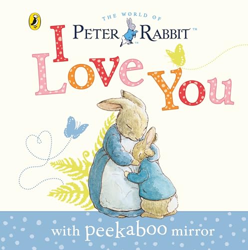 Peter Rabbit: I Love You: With peekabo mirror