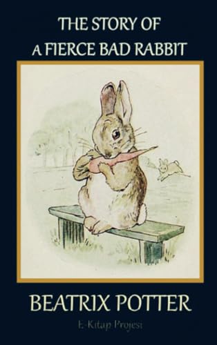 The Story of a Fierce Bad Rabbit von E-Kitap Projesi & Cheapest Books