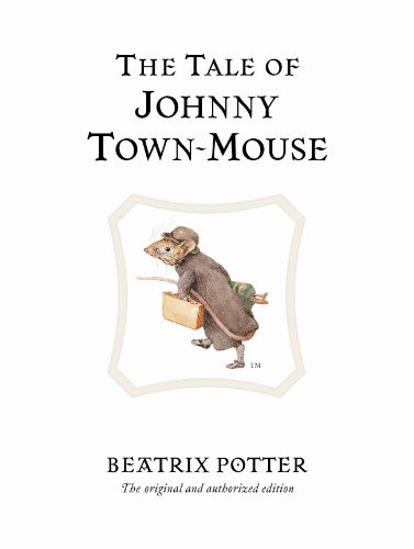 The Tale of Johnny Town-Mouse: The original and authorized edition (Beatrix Potter Originals) von Warne