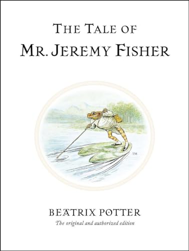 The Tale of Mr. Jeremy Fisher: The original and authorized edition (Beatrix Potter Originals) von Warne