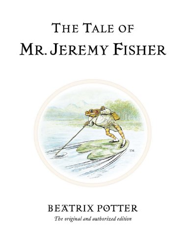 The Tale of Mr. Jeremy Fisher: The original and authorized edition (Beatrix Potter Originals) von Warne Frederick & Company