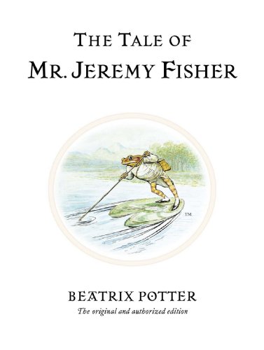 The Tale of Mr. Jeremy Fisher: The original and authorized edition (Beatrix Potter Originals) von Warne