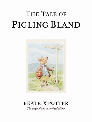 The Tale of Pigling Bland: The original and authorized edition (Beatrix Potter Originals)