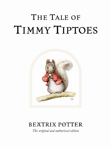 The Tale of Timmy Tiptoes: The original and authorized edition (Beatrix Potter Originals)