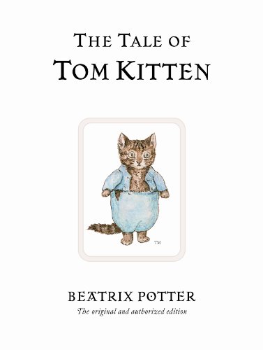 The Tale of Tom Kitten: The original and authorized edition (Beatrix Potter Originals)