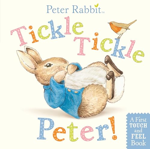 Tickle, Tickle, Peter!: A First Touch-And-Feel Book (The World of Beatrix Potter: Peter Rabbit)