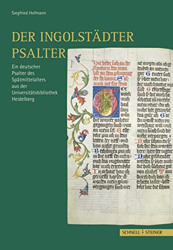 Ingolstädter Psalter: Ein deutscher Psalter des Spätmittelalters aus der Universitätsbibliothek Heidelberg