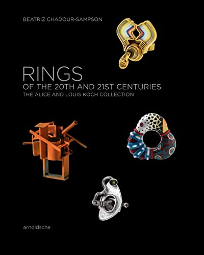 Ringe des 20. und 21. Jahrhunderts: Die Sammlung Alice und Louis Koch von Arnoldsche Art Publishers