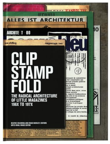 Clip, Stamp, Fold: The Radical Architecture of Little Magazines 196X to 197X von Actar