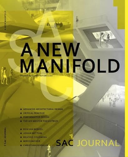 SAC Journal 1: A New Manifold (SAC Journal: Staedelschule Architecture Class) von Spurbuchverlag Baunach