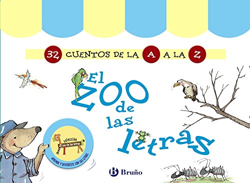 El zoo de las letras (32 Cuentos de la A a la Z) (Castellano - A PARTIR DE 3 AÑOS - LIBROS DIDÁCTICOS - El zoo de las letras)