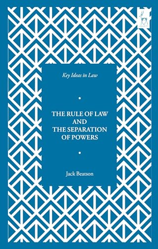 Key Ideas in Law: The Rule of Law and the Separation of Powers von Hart Publishing
