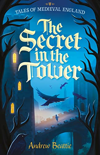 The Secret in the Tower (Tales of Medieval England, Band 1)