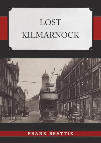 Lost Kilmarnock von Amberley Publishing