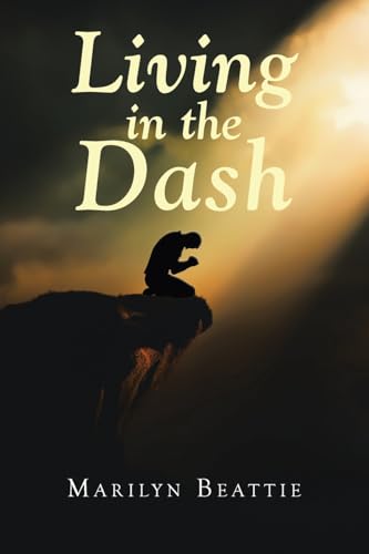Living in the Dash von Christian Faith Publishing, Inc