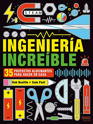 Ingeniería increíble: 35 proyectos alucinantes para hacer en casa (IDEAKA) von Edelvives