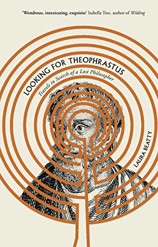 Looking for Theophrastus: Travels in Search of a Lost Philosopher von Atlantic Books