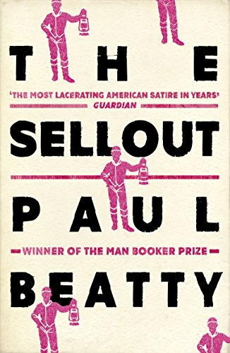 The Sellout (2017): WINNER OF THE MAN BOOKER PRIZE 2016