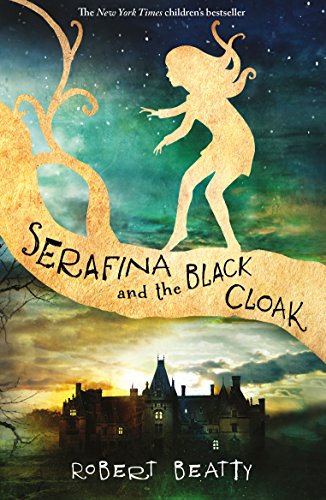 Serafina and the Black Cloak: Winner of the Pat Conroy Southern Book Prize (The Serafina Series, Band 1)