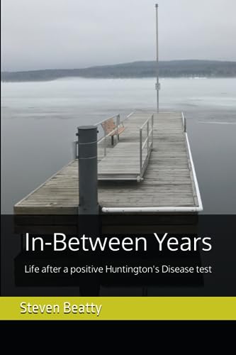 In-Between Years: Life after a positive Huntington's Disease test von Library and Archives Canada