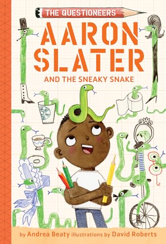 Aaron Slater and the Sneaky Snake: The Questioneers Book #6 (Questioneers, 6)