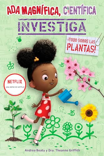 Ada Magnífica, científica investiga: Todo sobre las plantas / The Why Files: Pla nts: Todo sobre las plantas / Plants (Los Preguntones / The Questioneers)