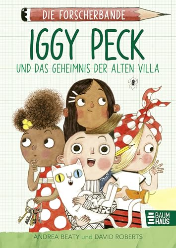 Die Forscherbande: Iggy Peck und das Geheimnis der alten Villa: Ein spannender Kinderkrimi zum Miträtseln ab 8 Jahren, der spielerisch Wissen vermittelt. Lesen. Fragen. Nachdenken.