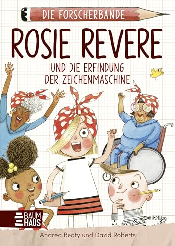 Die Forscherbande: Rosie Revere und die Erfindung der Zeichenmaschine: Ein neuer spannender Fall für die Forscherbande - mit viel Humor und ... erlangen. Lesen. Fragen. Nachdenken.. Band 3 Die Forscherbande: Rosie Revere und die Erfindung der Zeichenmaschine: Ein neuer spannender Fall für die Forscherbande - mit viel Humor und ... erlangen. Lesen. Fragen. Nachdenken.. Band 3