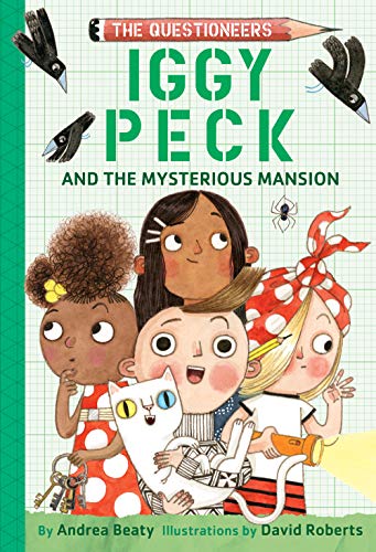 Iggy Peck and the Mysterious Mansion: The Questioneers Book #3 von Amulet Books