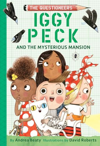 Iggy Peck and the Mysterious Mansion: The Questioneers Book #3 von Amulet Paperbacks