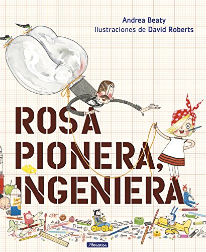 Rosa Pionera, ingeniera / Rosie Revere, Engineer (los Preguntones) von BEASCOA