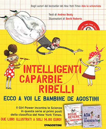 Rosie Revere, l'ingegnera-Ada la scienziata. Intelligenti caparbie ribelli. Ediz. a colori (Storie preziose)