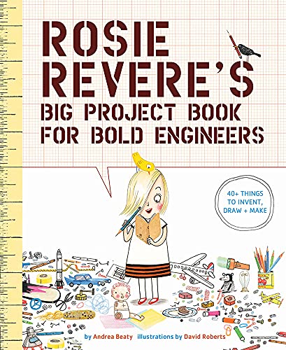 Rosie Revere's Big Project Book for Bold Engineers: 1 (Questioneers)