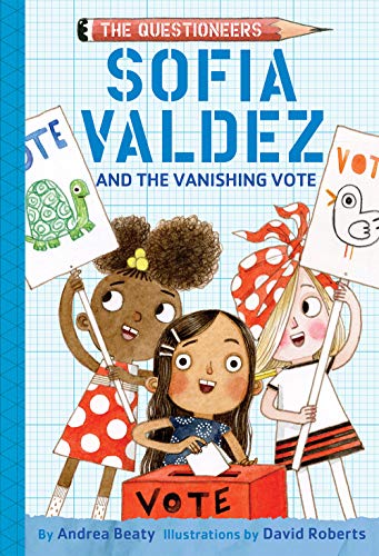 Sofia Valdez and the Vanishing Vote: The Questioneers Book #4 von Amulet Books