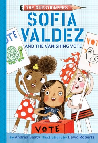 Sofia Valdez and the Vanishing Vote: The Questioneers Book #4 von Amulet Paperbacks