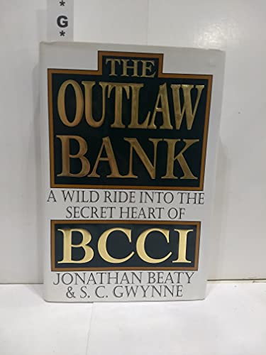 The Outlaw Bank: A Wild Ride into the Secret Heart of Bcci
