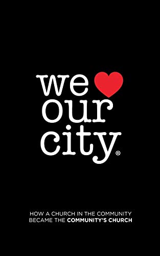 We Love Our City: How a Church in the Community Became the Community’s Church