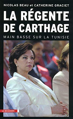 La régente de Carthage: Main basse sur la Tunisie