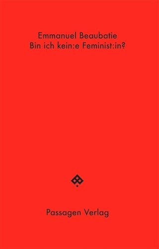Bin ich kein:e Feminist:in? (Passagen Hefte)