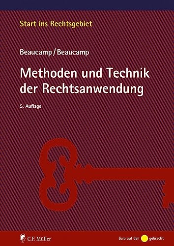 Methoden und Technik der Rechtsanwendung (Start ins Rechtsgebiet) von C.F. Müller