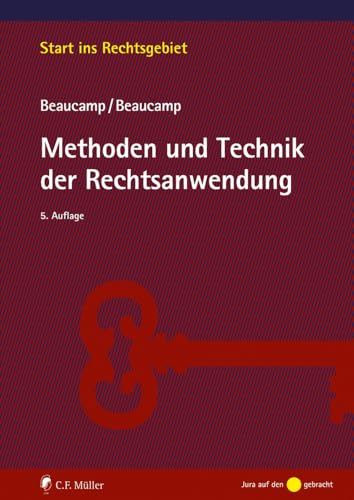 Methoden und Technik der Rechtsanwendung (Start ins Rechtsgebiet) von C.F. Müller